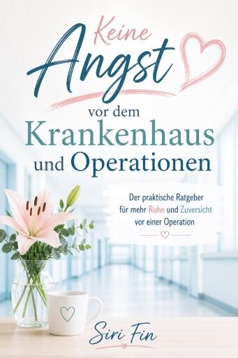 Keine Angst vor dem Krankenhaus und Operationen