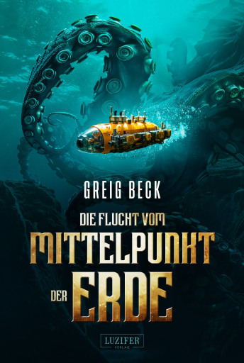 Portada del libro «DIE FLUCHT VOM MITTELPUNKT DER ERDE», de Greig Beck
