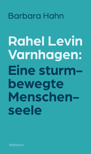 Portada del libro «Rahel Levin Varnhagen: Eine sturmbewegte Menschenseele», de Barbara Hahn