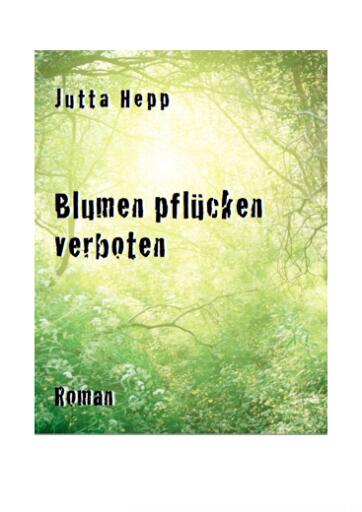 Portada del libro «Blumen pflücken verboten», de Jutta Hepp