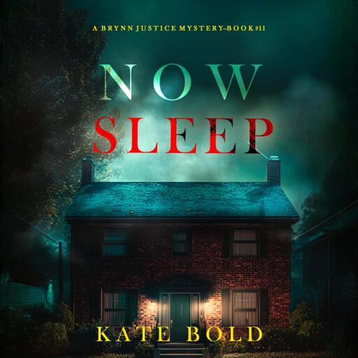 Portada del audiolibro «Now Sleep (A Brynn Justice FBI Suspense Thriller—Book Eleven)», de Kate Bold
