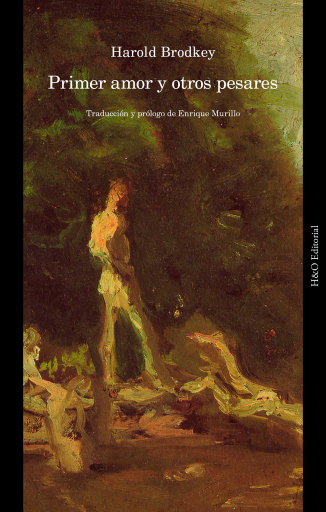 Portada del libro «Primer amor y otros pesares», de Harold Brodkey