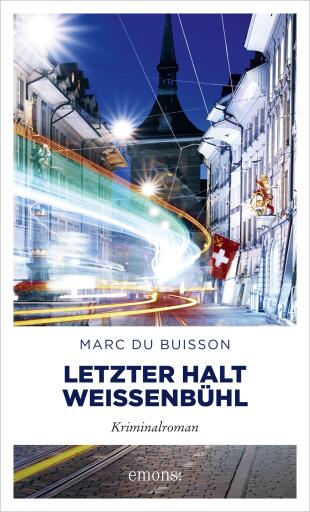 Portada del libro «Letzter Halt Weissenbühl», de Marc Du Buisson