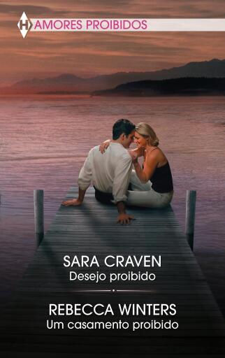 Portada del libro «Desejo proibido - Um casamento proibido», de Rebecca Winters, Sara Craven