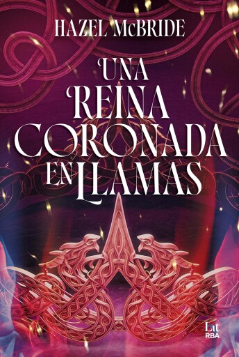 Portada del libro «Una reina coronada en llamas», de Hazel McBride