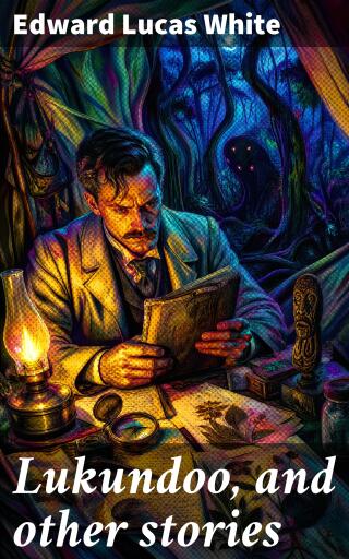 Portada del libro «Lukundoo, and other stories», de Edward Lucas White