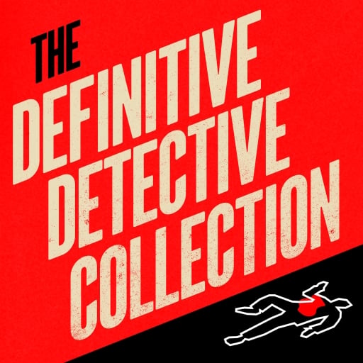 The Definitive Detective Collection: Novels and Stores Featuring Sherlock Holmes; Auguste Dupin; Alan Grant; and Father Brown