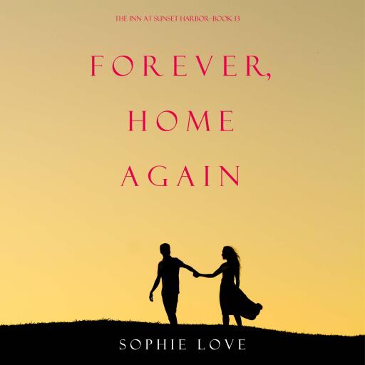 Portada del audiolibro «Forever, Home Again (The Inn at Sunset Harbor—Book 13)», de Sophie Love