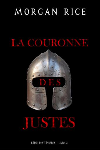 Portada del libro «La Couronne des justes (L'Epée des Ténèbres – Livre 3)», de Morgan Rice