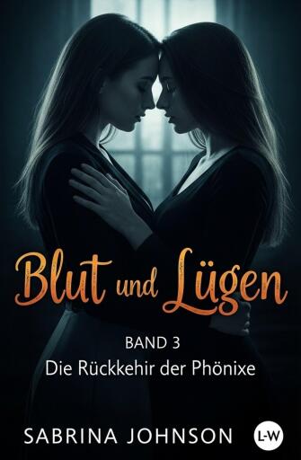 Blut und Lügen - Band 3 - Die Rückkehr der Phönixe
