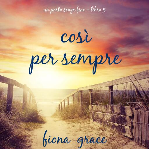 Così per sempre (Un porto senza fine – Libro 5)