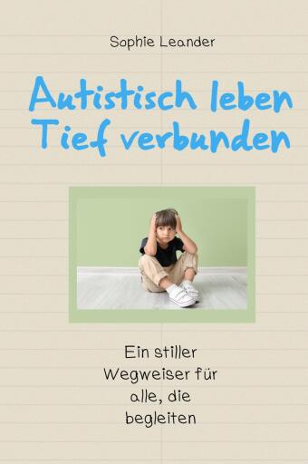 Autistisch leben – Tief verbunden