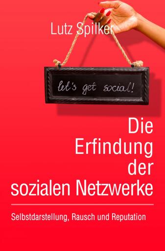 Die Erfindung der sozialen Netzwerke