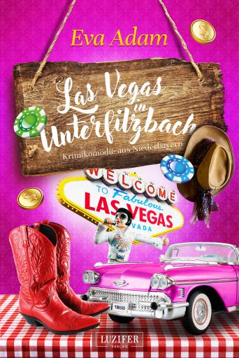 Portada del libro «LAS VEGAS IN UNTERFILZBACH», de Eva Adam