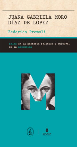 Portada del libro «Juana Gabriela Moro Díaz de López», de Federico Premoli