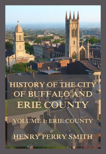 History of the City of Buffalo and Erie County