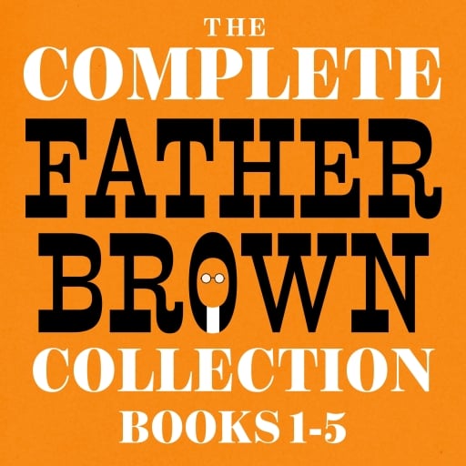 The Complete Father Brown Collection: Books 1-5