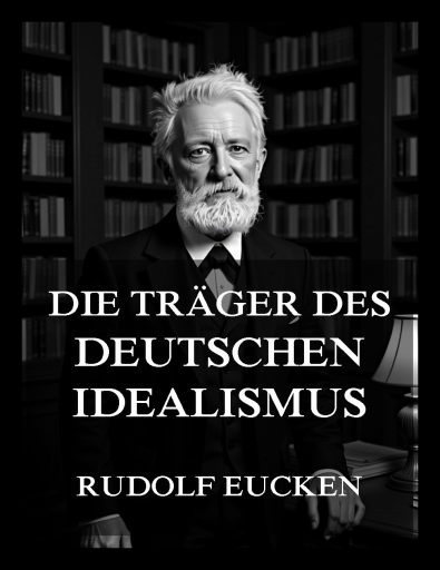 Die Träger des deutschen Idealismus