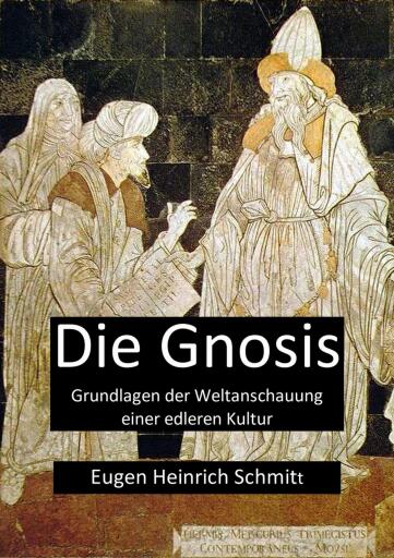 Portada del libro «Die Gnosis – Grundlagen der Weltanschauung einer edleren Kultur», de Eugen Heinrich Schmitt