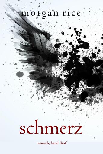 Portada del libro «Schmerz (Wunsch, Band Fünf)», de Morgan Rice
