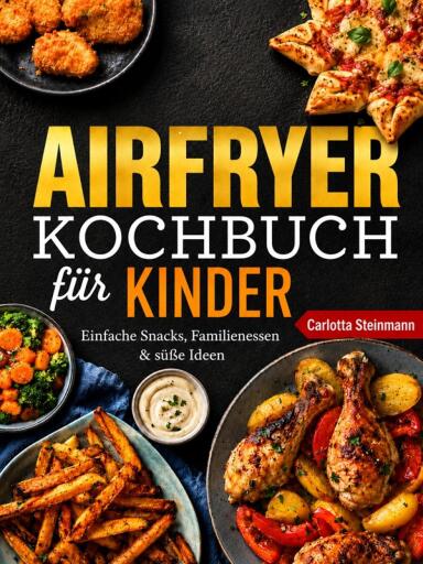 Airfryer Kochbuch für Kinder