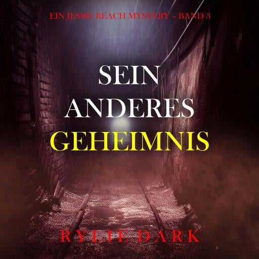 Sein Anderes Geheimnis (Ein Jessie Reach Mystery – Band 3)