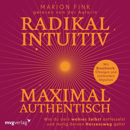 Portada del audiolibro «Radikal intuitiv & maximal authentisch», de Marion Fink