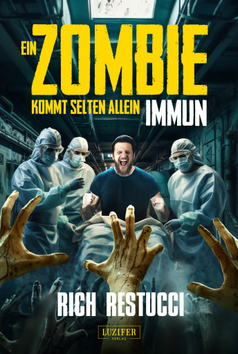 Portada del libro «EIN ZOMBIE KOMMT SELTEN ALLEIN 2: IMMUN», de Rich Restucci