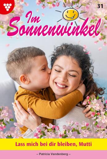 Portada del libro «Lass mich bei dir bleiben, Mutti», de Patricia Vandenberg