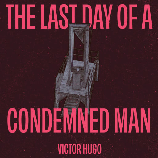 The Last Day of a Condemned Man