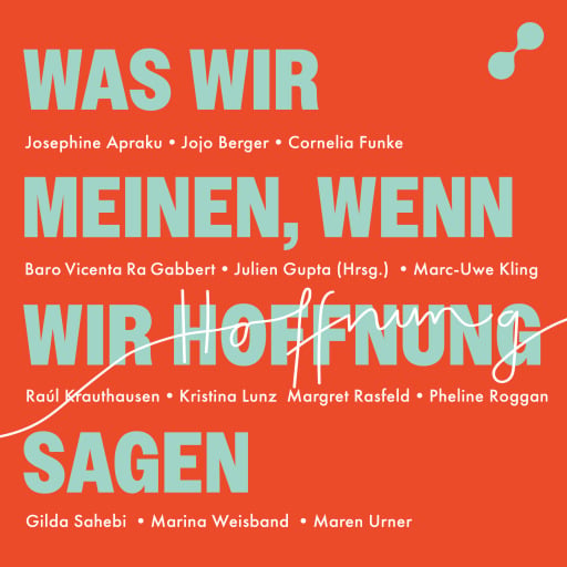 Was wir meinen, wenn wir Hoffnung sagen
