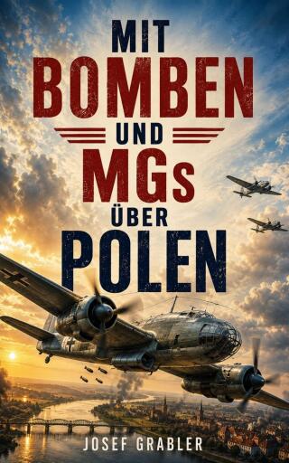 Mit Bomben und MGs über Polen