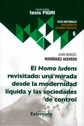El Homo ludens revisitado: una mirada desde la modernidad líquida y las sociedades de control