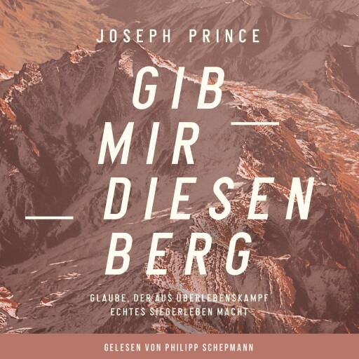 Portada del audiolibro «Gib mir diesen Berg», de Joseph Prince