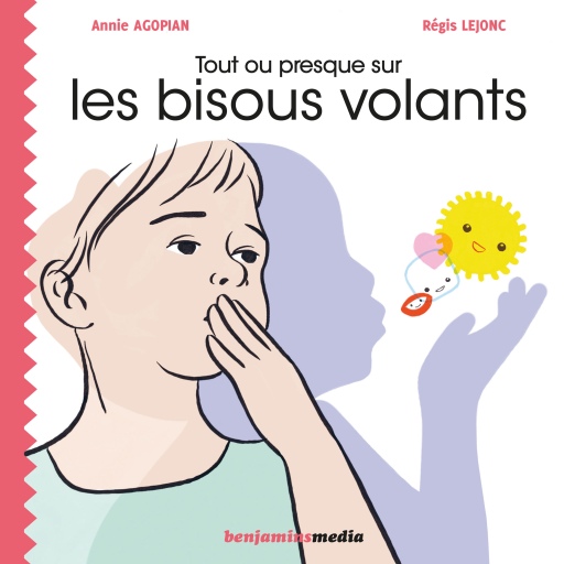 Tout ou presque sur les bisous volants