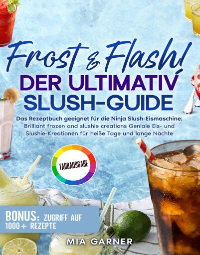 Frost & Flash! Der ultimative Slush-Guide