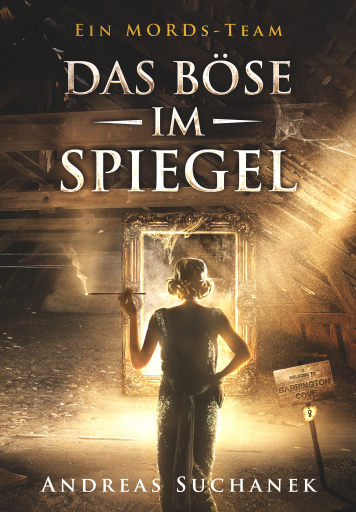 Portada del libro «Ein MORDs-Team - Band 8: Das Böse im Spiegel (All-Age Krimi)», de Andreas Suchanek