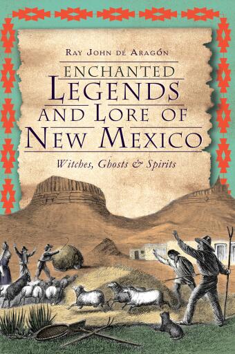 Portada del libro «Enchanted Legends and Lore of New Mexico», de Ray John de Aragon