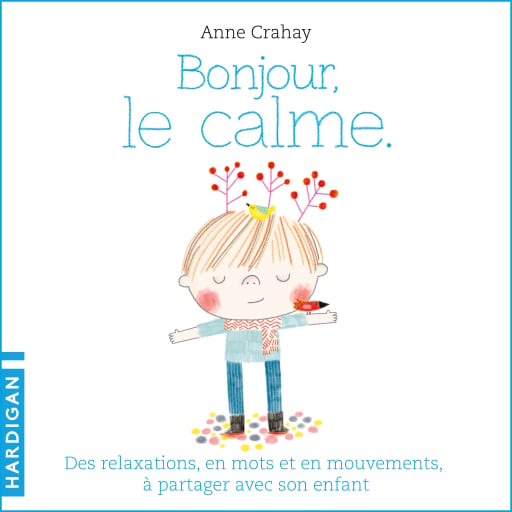 Portada del audiolibro «Bonjour, le calme», de Anne Crahay
