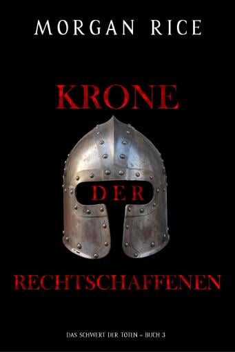 Portada del libro «Krone der Rechtschaffenen (Das Schwert der Toten – Buch 3)», de Morgan Rice