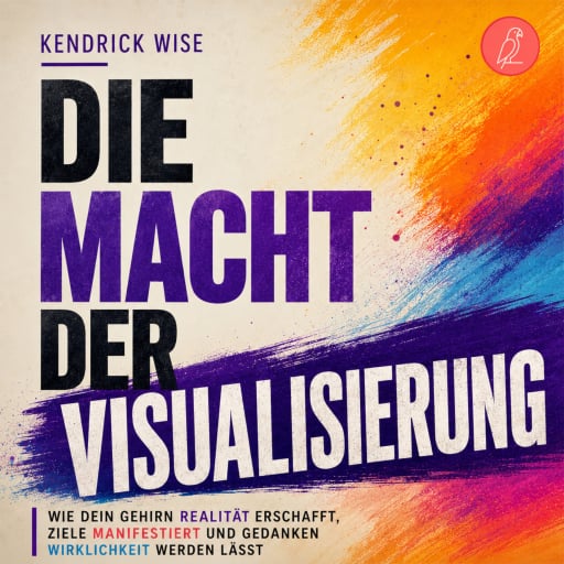 Portada del audiolibro «Die Macht der Visualisierung», de Kendrick Wise