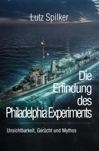 Die Erfindung des Philadelphia Experiments