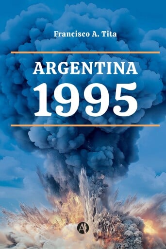 Portada del libro «Argentina 1995», de Francisco A. Tita