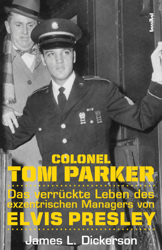 Portada del libro «Colonel Tom Parker», de James L. Dickerson