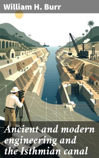 Ancient and modern engineering and the Isthmian canal