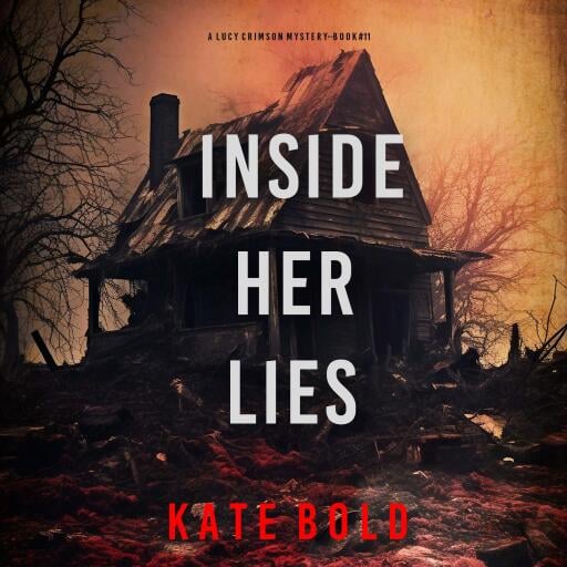 Portada del audiolibro «Inside Her Lies (A Lucy Crimson Suspense Thriller—Book Eleven)», de Kate Bold