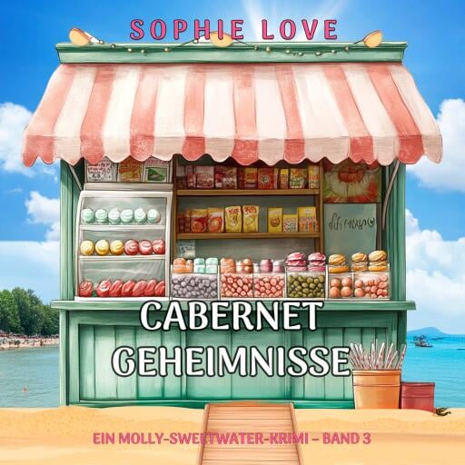 Cabernet-Geheimnisse (Ein Molly-Sweetwater-Krimi – Band 3)