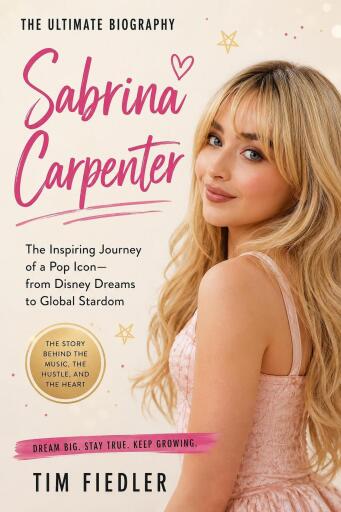 Portada del libro «Sabrina Carpenter: From Disney Dreams to Global Stardom», de Tim Fiedler