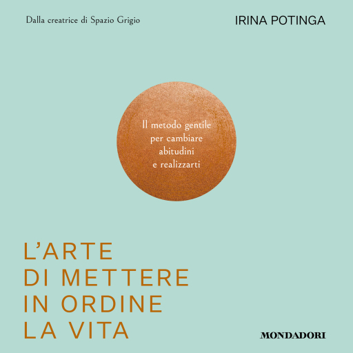 Portada del audiolibro «L'arte di mettere in ordine la vita», de Potinga Irina