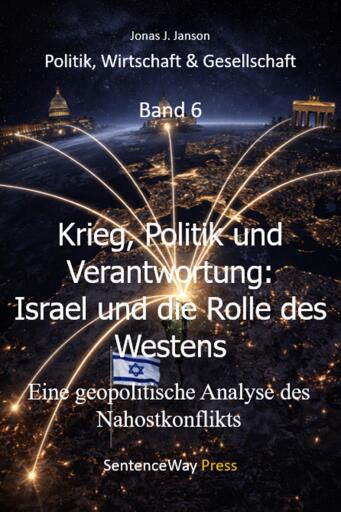 Krieg, Politik und Verantwortung:  Israel und die Rolle des Westens